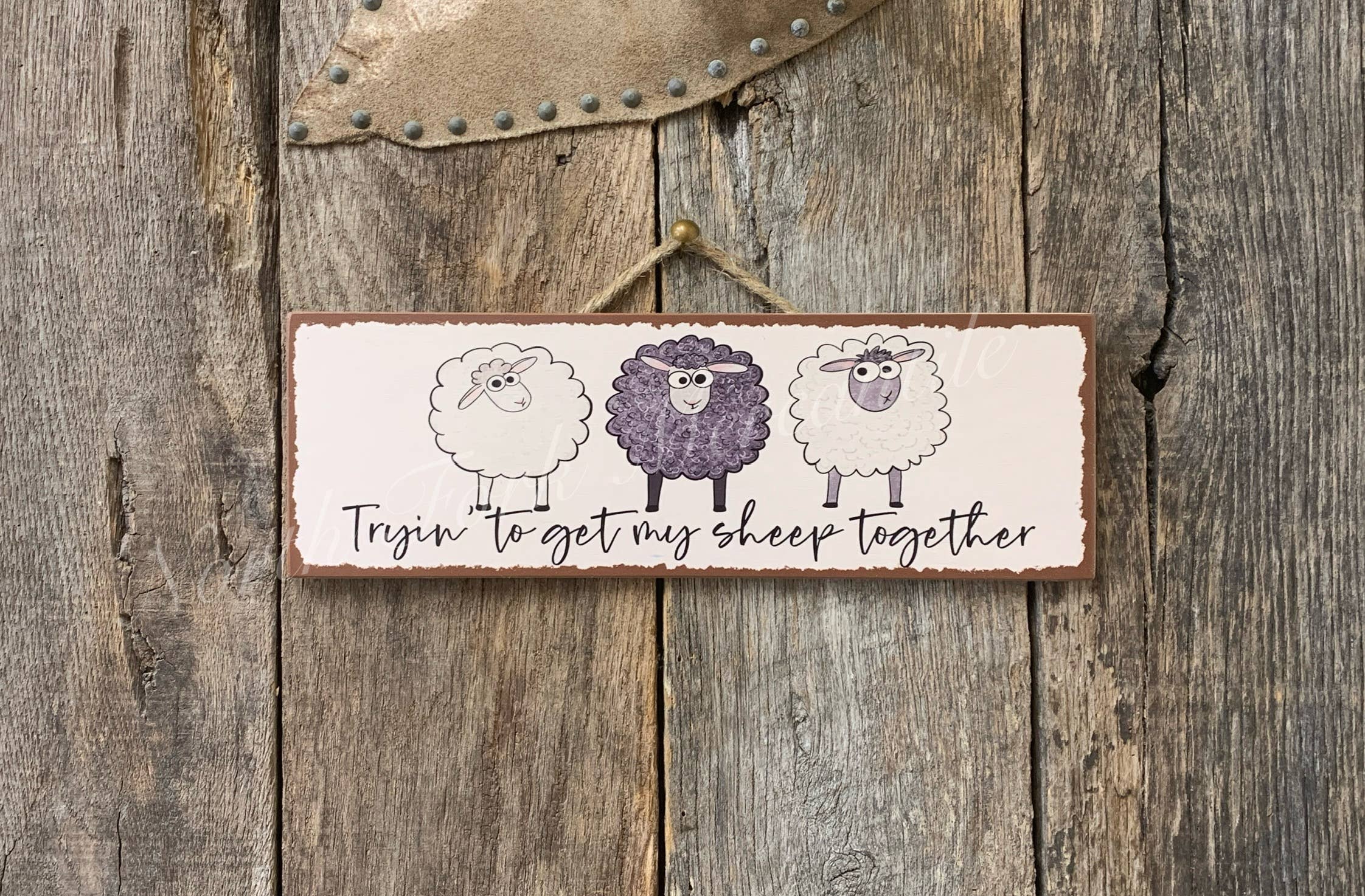 North Fork Mercantile - Tryin' to Get my Sheep Together, Sheep Sign, Friend Gift