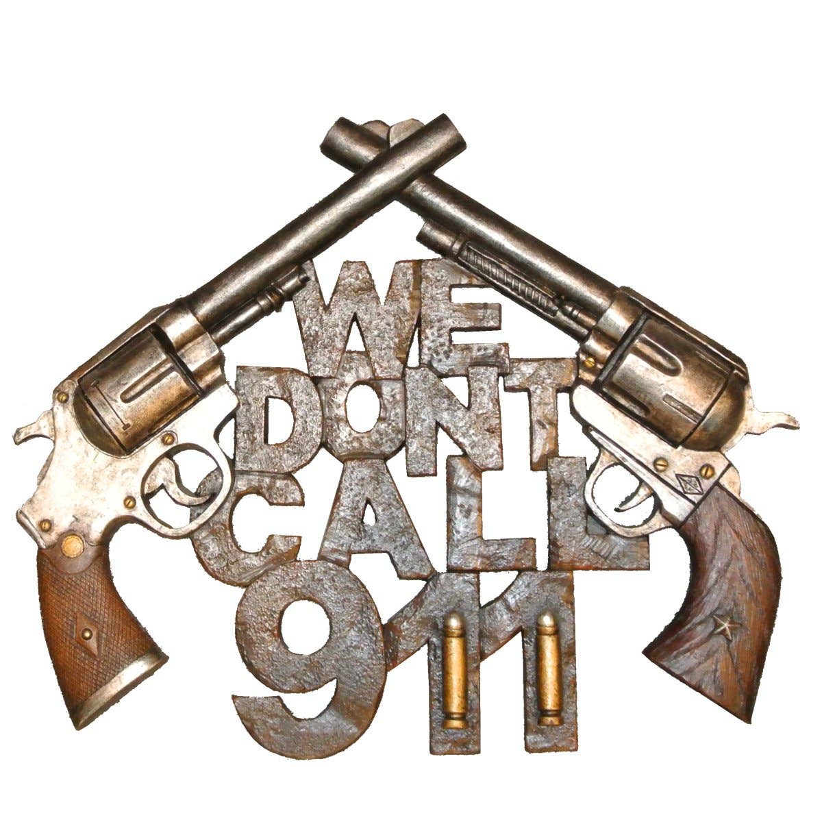 Rustic Western Wall Decor Sign – "We Don't Call 911"
