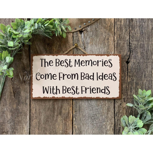 North Fork Mercantile - The Best Memories, Funny Sign, Friend Birthday Gift
