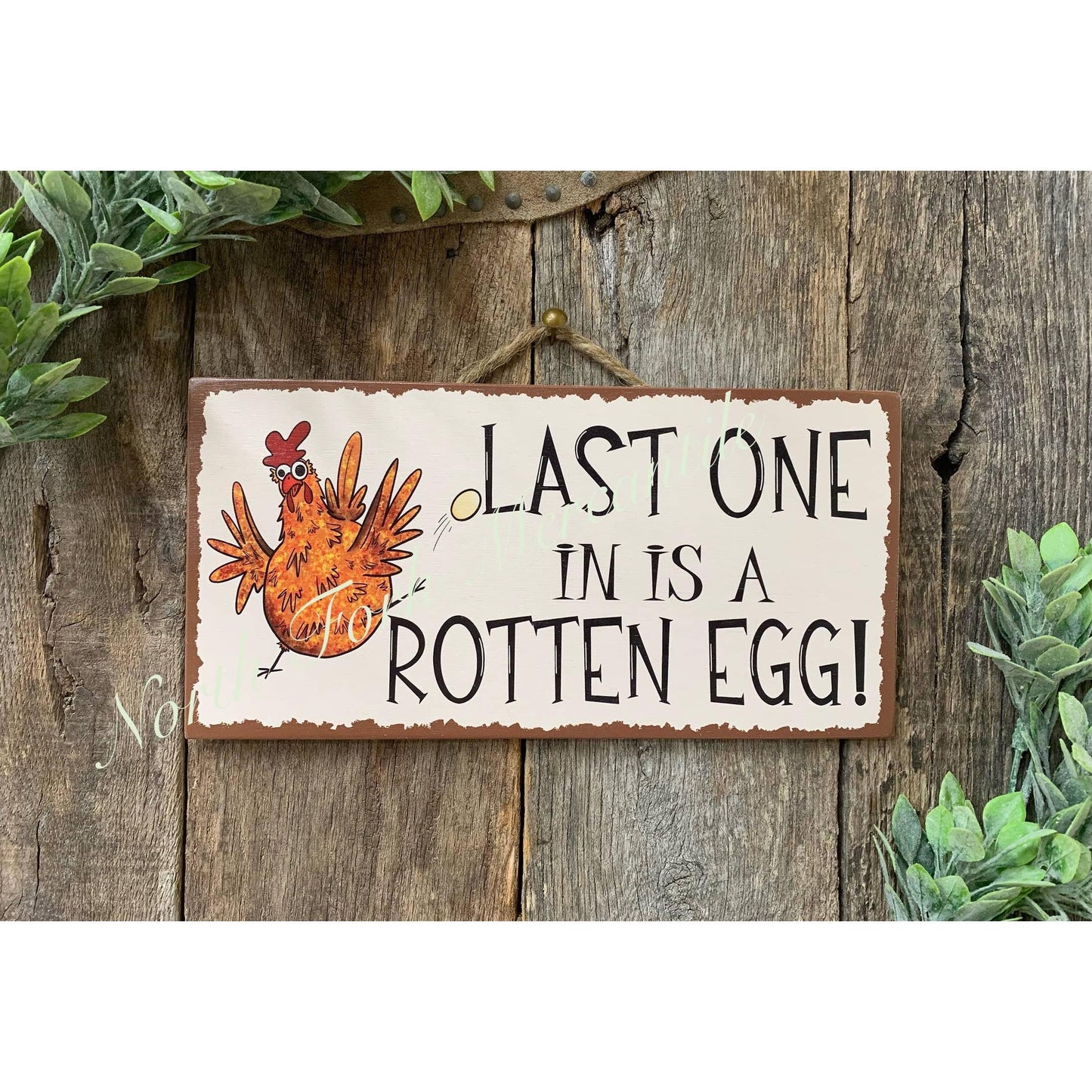North Fork Mercantile - Last One In Is A Rotten Egg, Chicken Coop sign, Farm Sign