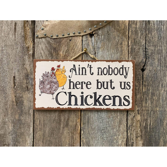 North Fork Mercantile - Ain't Nobody Here But Us Chickens, Welcome Sign, Coop Sign