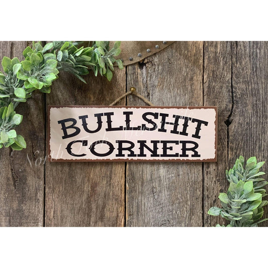 North Fork Mercantile - Bullshit Corner, Sarcastic Sign, Friend Gift, Gag Gift
