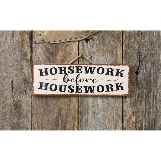 North Fork Mercantile - Horsework Before Housework, Horse Sign, Barn Sign